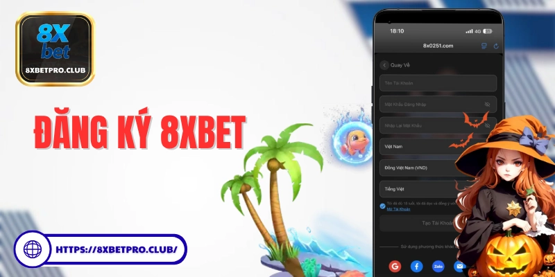 Hướng dẫn đăng ký tài khoản 8xbet nhanh và tiện lợi