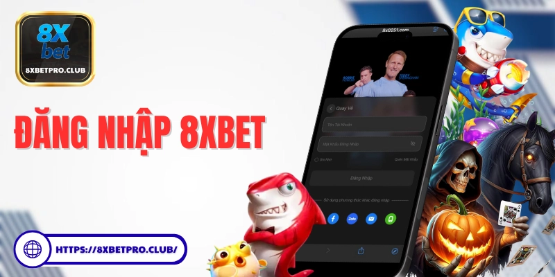 Cách đăng nhập 8xbet nhanh và chuẩn trong 1 phút