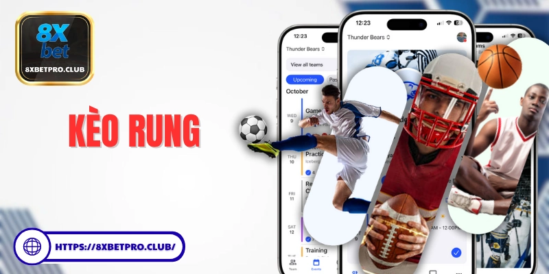 Kèo Rung 8xbet và hướng dẫn chơi kèo rung hiệu quả